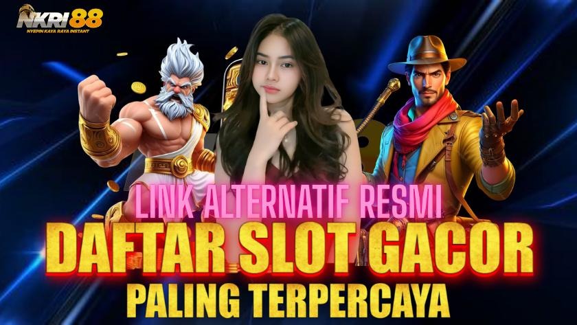 NKRI88: Link Daftar Akun VIP Pro 100% Gacor